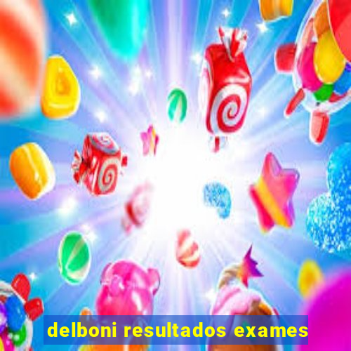 delboni resultados exames